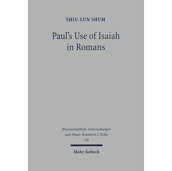 Paul's Use of Isaiah in Romans, Shiv Lun Shum