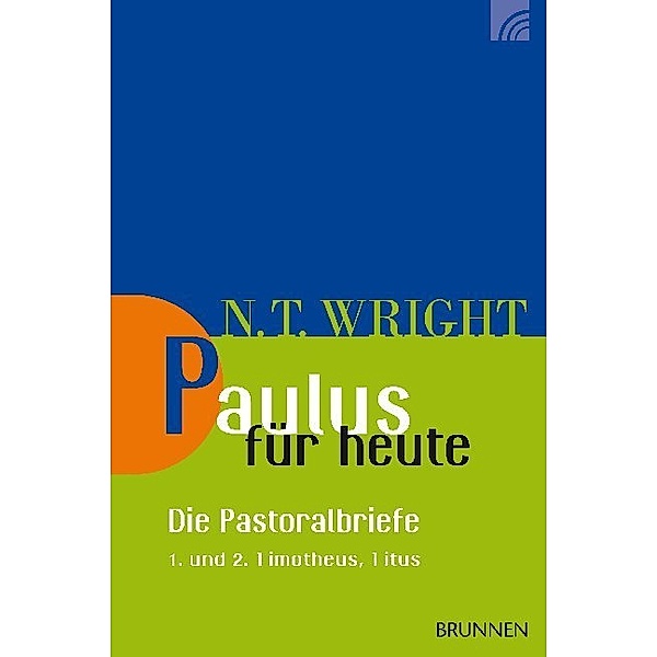 Paulus für heute - die Pastoralbriefe, Nicholas Th. Wright