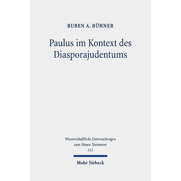 Paulus im Kontext des Diasporajudentums, Ruben A. Bühner