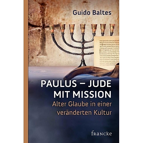 Paulus - Jude mit Mission, Guido Baltes