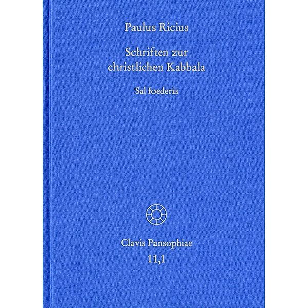 Paulus Ricius: Schriften zur christlichen Kabbala. Band 1: Sal foederis (1507/1511/1514/1541), Paulus Ricius