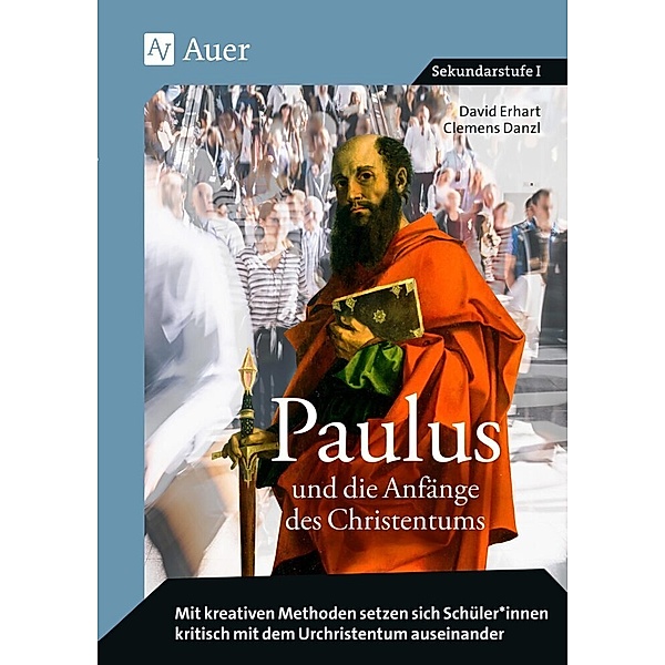 Paulus und die Anfänge des Christentums, David Erhart, Clemens Danzl