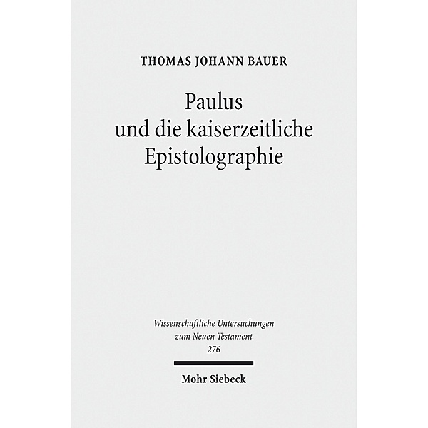 Paulus und die kaiserzeitliche Epistolographie, Thomas J. Bauer