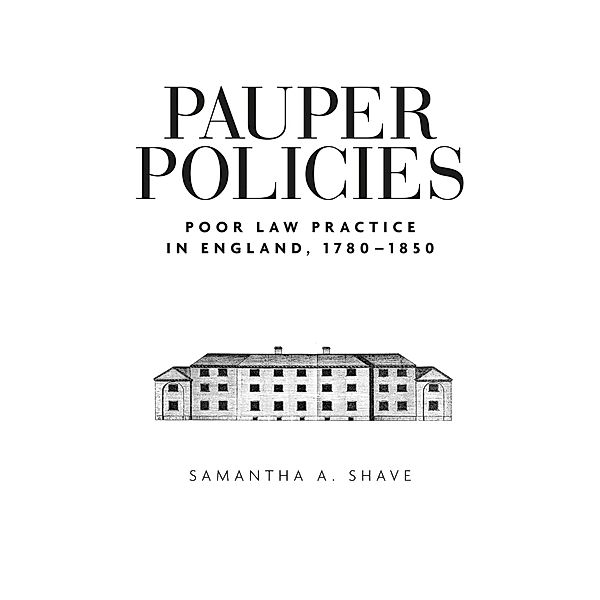 Pauper policies, Samantha A. Shave