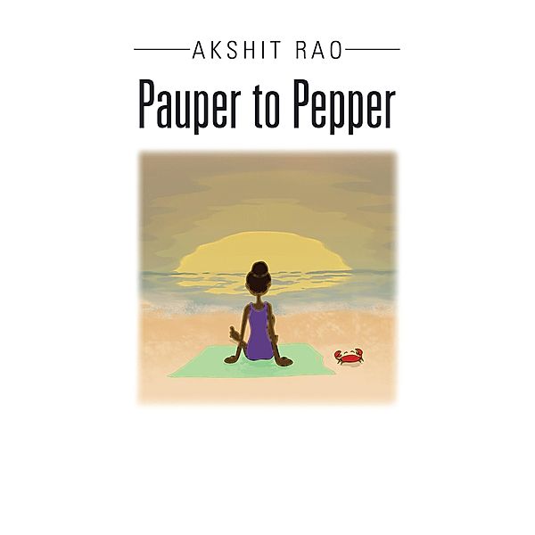 Pauper to Pepper, Akshit Rao