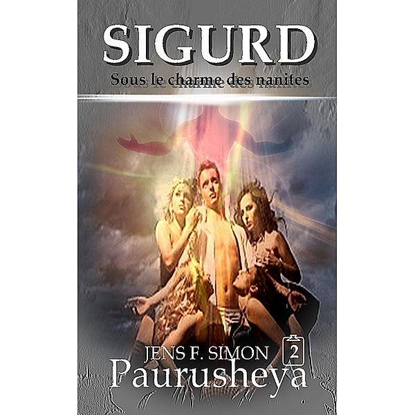 Paurusheya / SIGURD Sous le charme des nanites Bd.2, Jens F. Simon