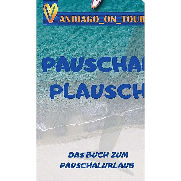 Pauschal Plausch, vandiago _on_tour