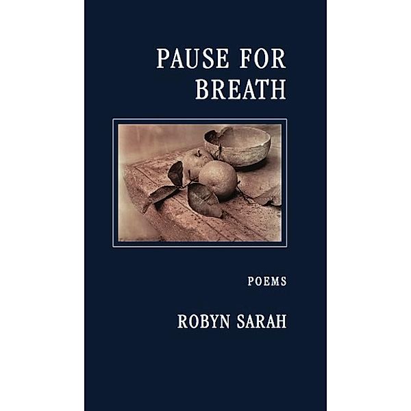 Pause for Breath, Robyn Sarah