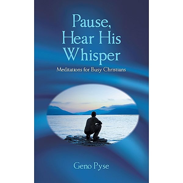 Pause, Hear His Whisper, Geno Pyse