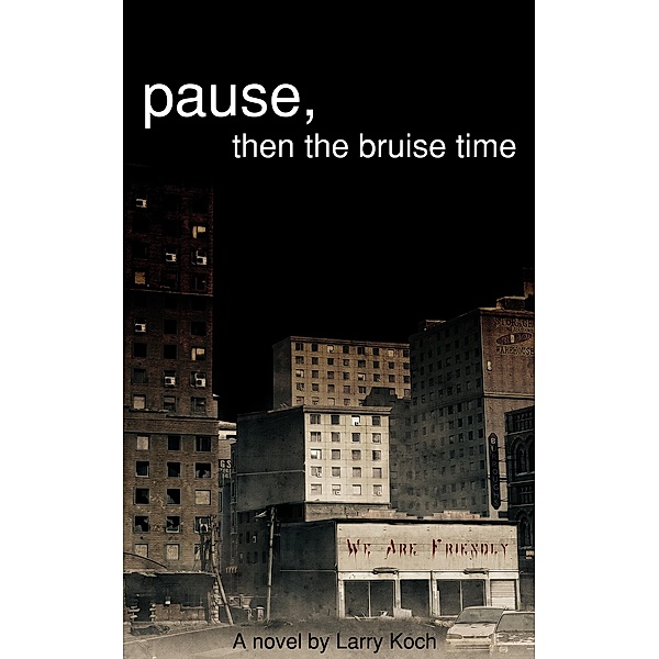 Pause, then the bruise time, Larry Koch