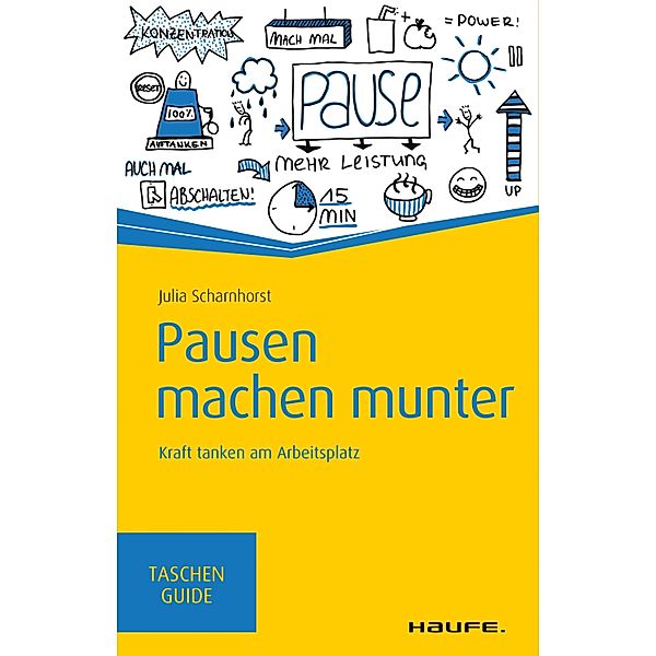 Pausen machen munter / Haufe TaschenGuide, Julia Scharnhorst