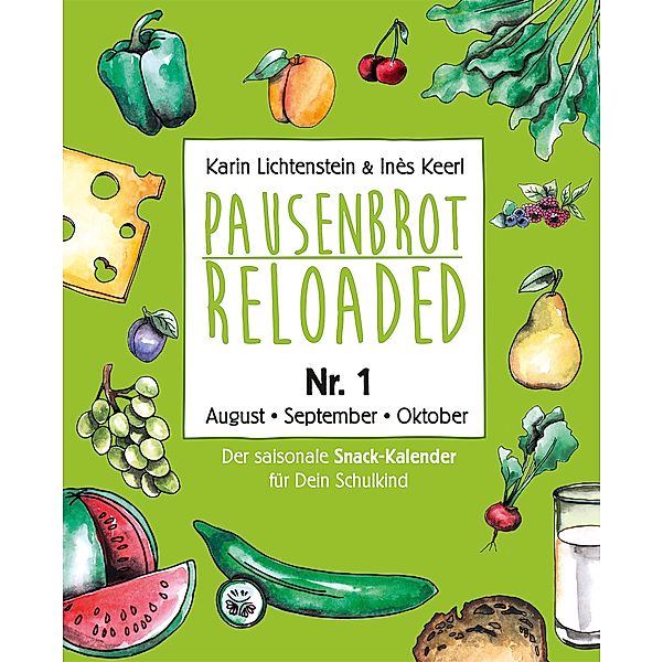 Pausenbrot Reloaded 1 / Snacks für Kids Bd.1, Inès Keerl
