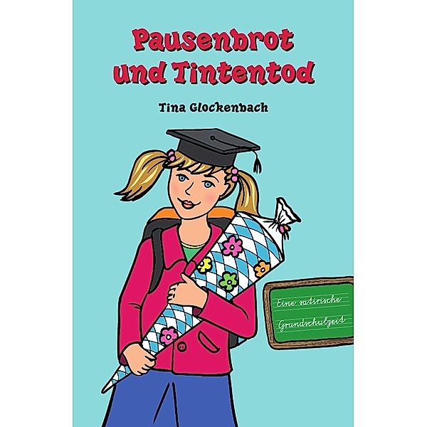 Pausenbrot und Tintentod, Tina Glockenbach