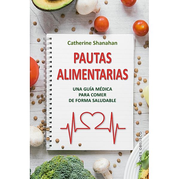 Pautas alimentarias / Digitales, Catherine Shanahan