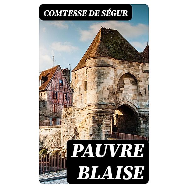 Pauvre Blaise, Comtesse de Ségur