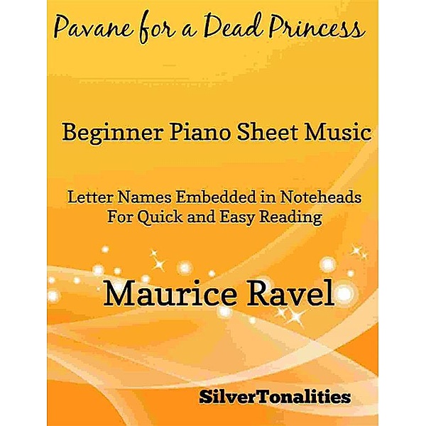 Pavane for a Dead Princess Beginner Piano Sheet Music, Silvertonalities