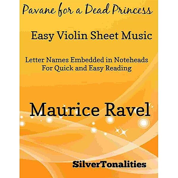 Pavane for a Dead Princess Easy Violin Sheet Music, Silvertonalities