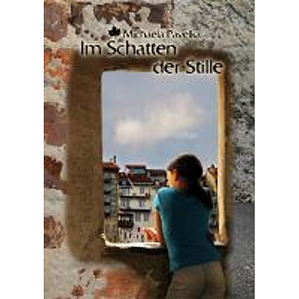 Pavelka, M: Im Schatten der Stille, Michaela Pavelka