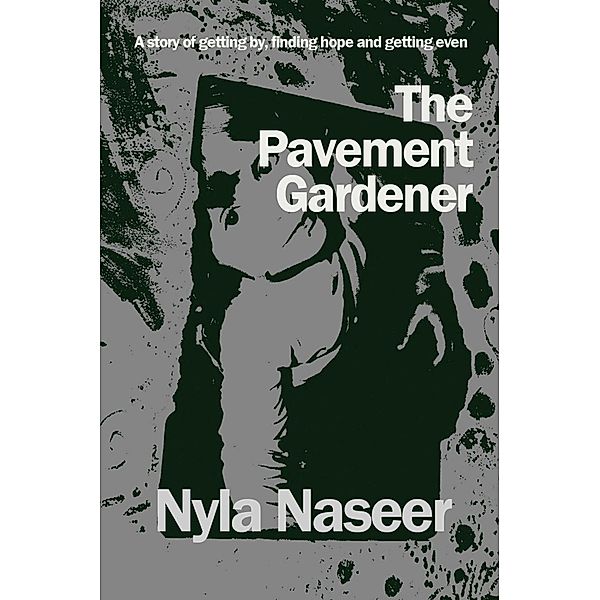 Pavement Gardener / Nyla Naseer, Nyla Naseer