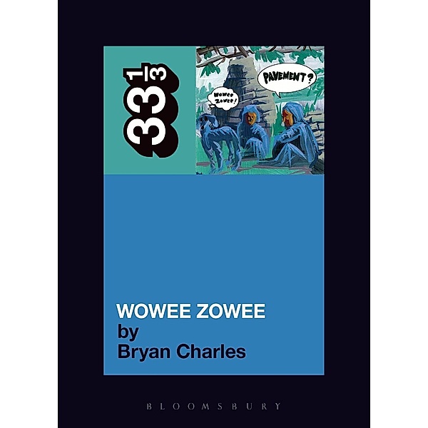 Pavement's Wowee Zowee / 33 1/3, Bryan Charles