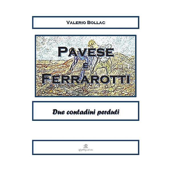 PAVESE & FERRAROTTI - Due contadini perduti a Torino, Valerio Bollac