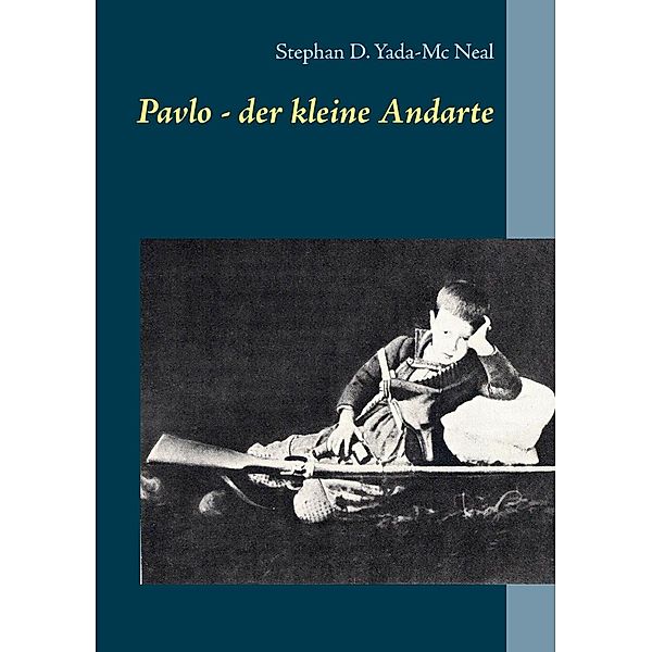 Pavlo - der kleine Andarte, Stephan D. Yada-Mc Neal