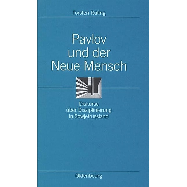 Pavlov und der Neue Mensch / Ordnungssysteme Bd.12, Torsten Rüting