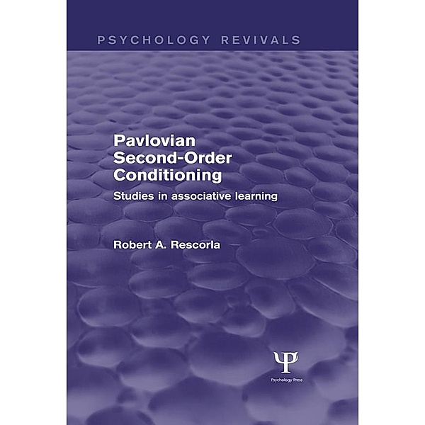 Pavlovian Second-Order Conditioning (Psychology Revivals), Robert Rescorla