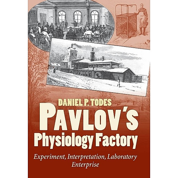 Pavlov's Physiology Factory, Daniel P. Todes