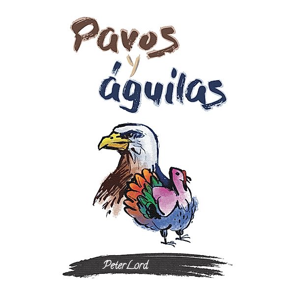 Pavos y águilas, Peter Lord