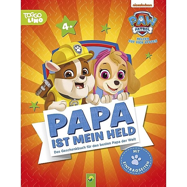 PAW Patrol, Papa ist mein Held | Für Kinder ab 4 Jahren und als Geschenk für Väter, Jillian Harker, Schwager & Steinlein Verlag