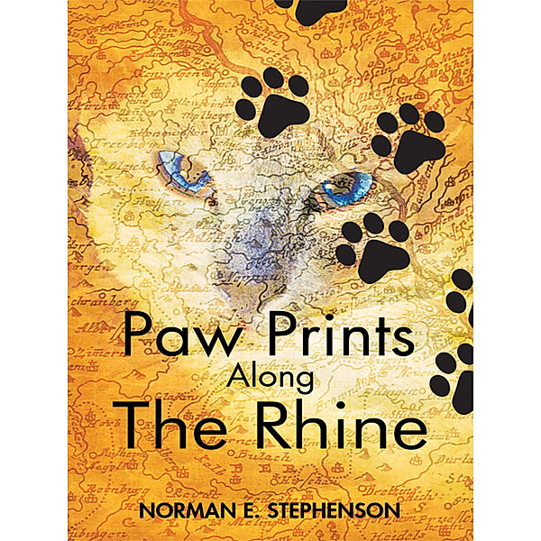 Paw Prints Along the Rhine, Norman E. Stephenson