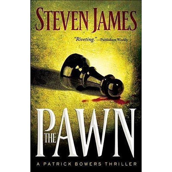 Pawn (The Bowers Files Book #1), Steven James