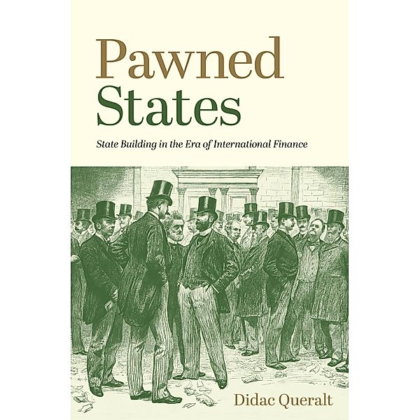 Pawned States / The Princeton Economic History of the Western World Bd.108, Didac Queralt