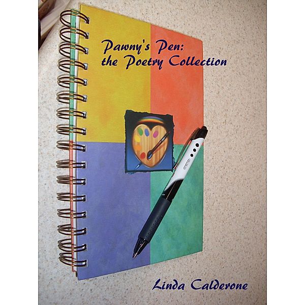 Pawny's Pen: The Poetry Collection / Linda Calderone, Linda Calderone