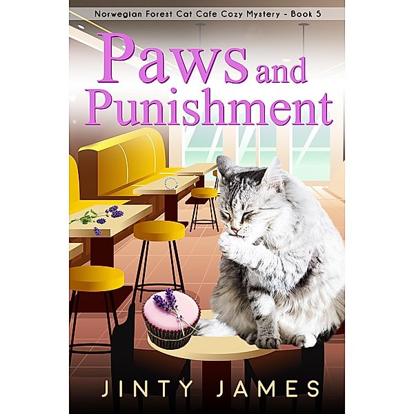 Paws and Punishment (A Norwegian Forest Cat Cafe Cozy Mystery, #5) / A Norwegian Forest Cat Cafe Cozy Mystery, Jinty James