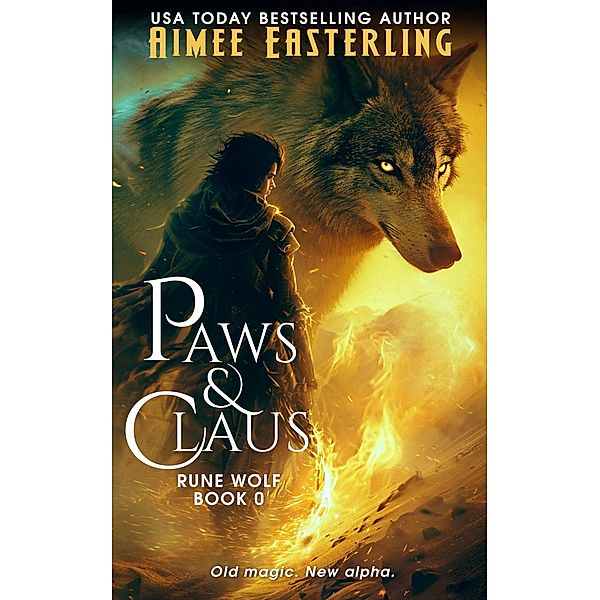 Paws & Claus (Rune Wolf, #0) / Rune Wolf, Aimee Easterling