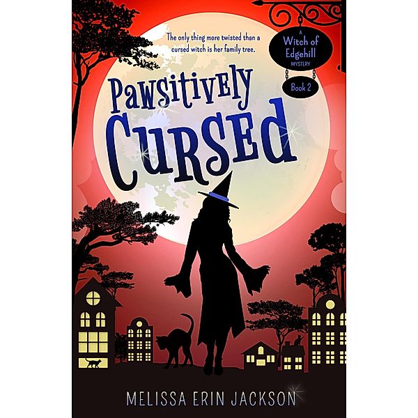Pawsitively Cursed (A Witch of Edgehill Mystery, #2) / A Witch of Edgehill Mystery, Melissa Erin Jackson
