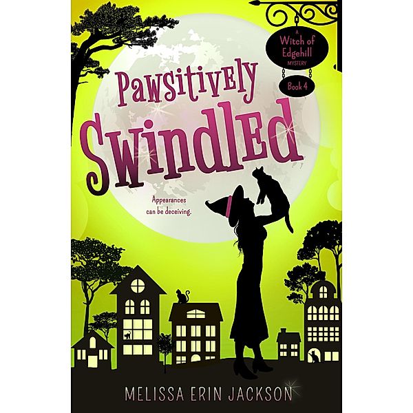 Pawsitively Swindled (A Witch of Edgehill Mystery, #4) / A Witch of Edgehill Mystery, Melissa Erin Jackson