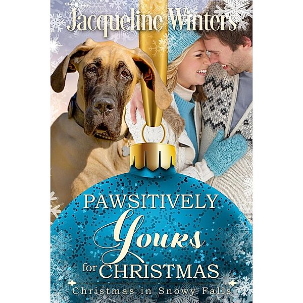 Pawsitively Yours for Christmas (Christmas in Snowy Falls, #3) / Christmas in Snowy Falls, Jacqueline Winters