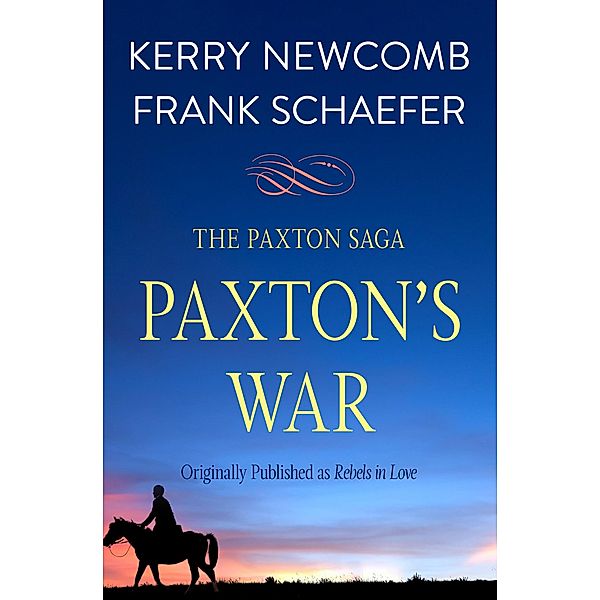 Paxton's War / The Paxton Saga, Kerry Newcomb, Frank Schaefer