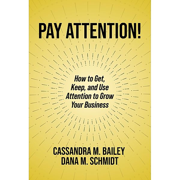 Pay Attention!, Cassandra M. Bailey, Dana M. Schmidt
