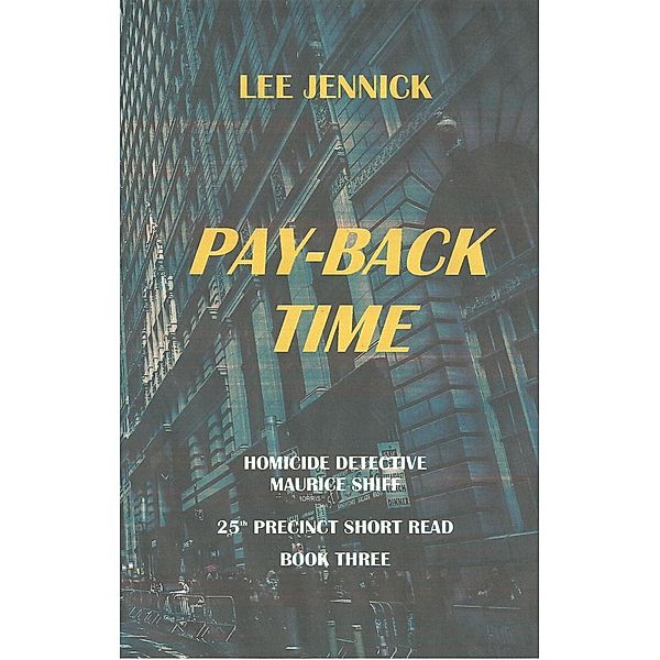 Pay-Back Time (25th Precinct Short Read, #3), Lee Jennick