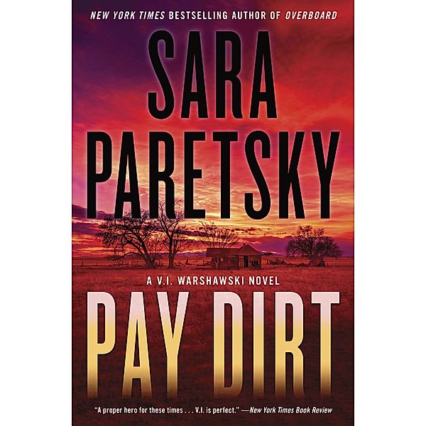 Pay Dirt / V.I. Warshawski Novels Bd.23, Sara Paretsky