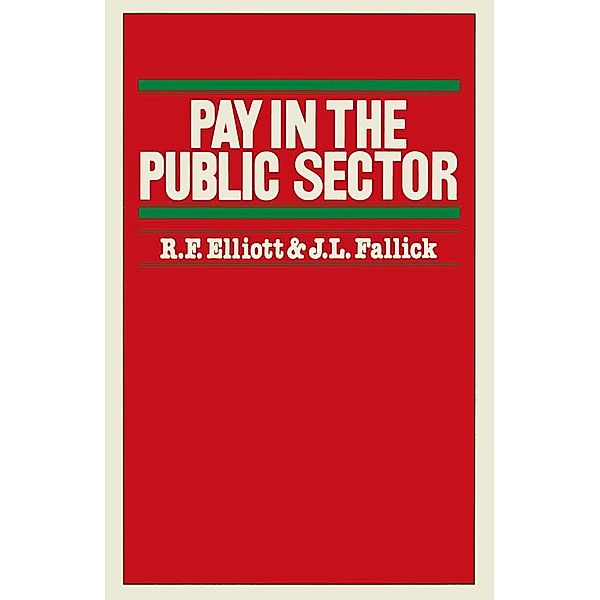 Pay in the Public Sector, R. F. Elliott, J. L. Fallick