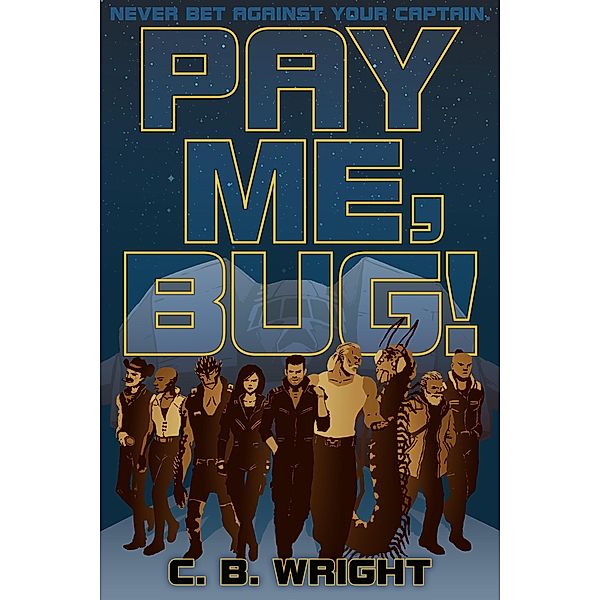 Pay Me, Bug!, C. B. Wright