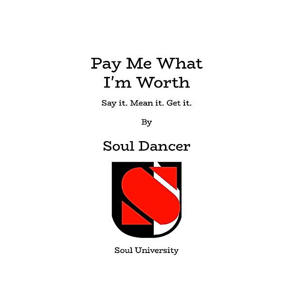 Pay Me What I'm Worth, Soul Dancer