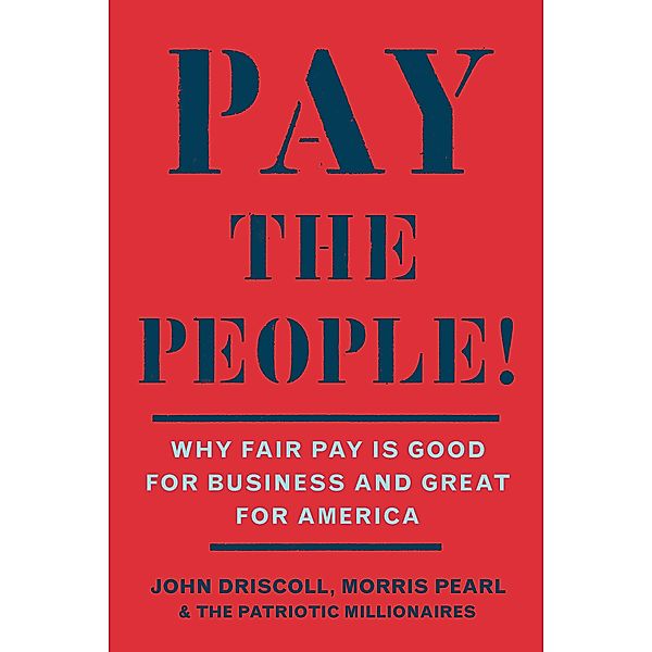 Pay the People!, John Driscoll, Morris Pearl, The Patriotic Millionaires