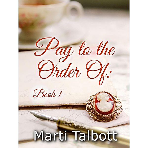 Pay to the Order of: Book 1, Marti Talbott