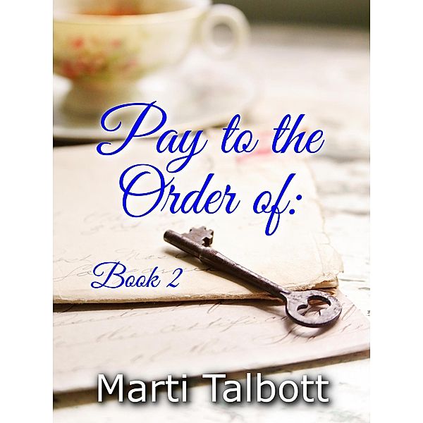 Pay to the Order of: Book 2, Marti Talbott